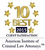 10 BEST 2015 | CLIENT SATISFACTION | American Institute of Criminal Law Attorneys